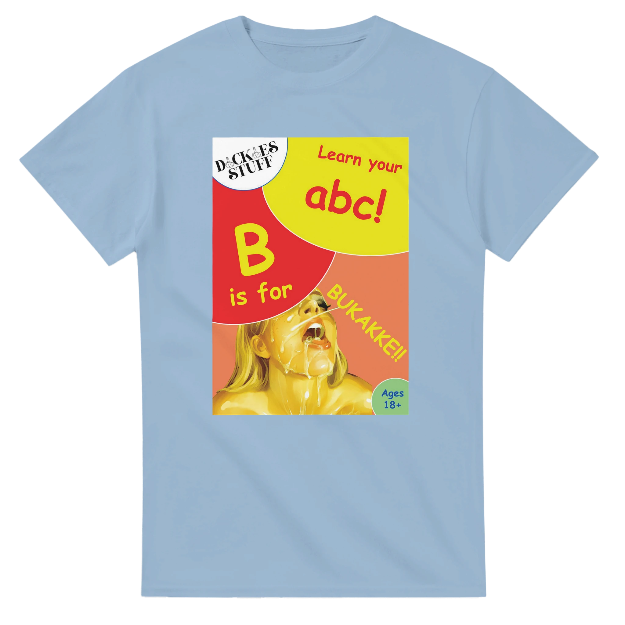 B is for BUKAKKE adult novelty tshirt sex light blue