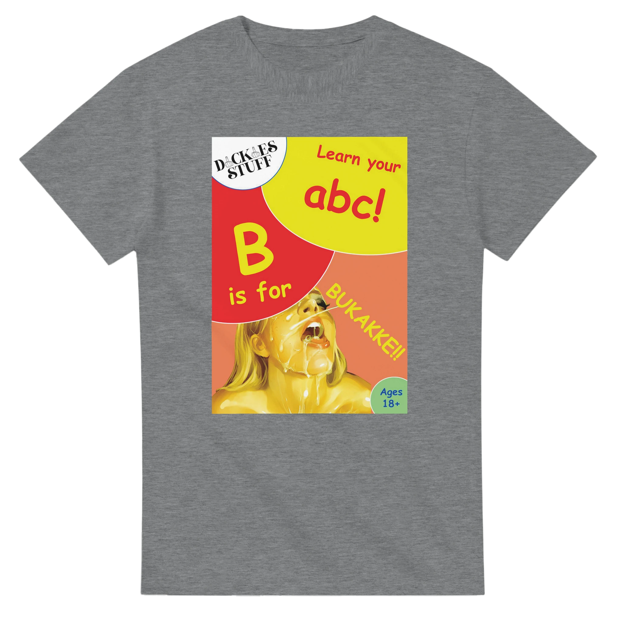 B is for BUKAKKE adult novelty tshirt sex sport grey