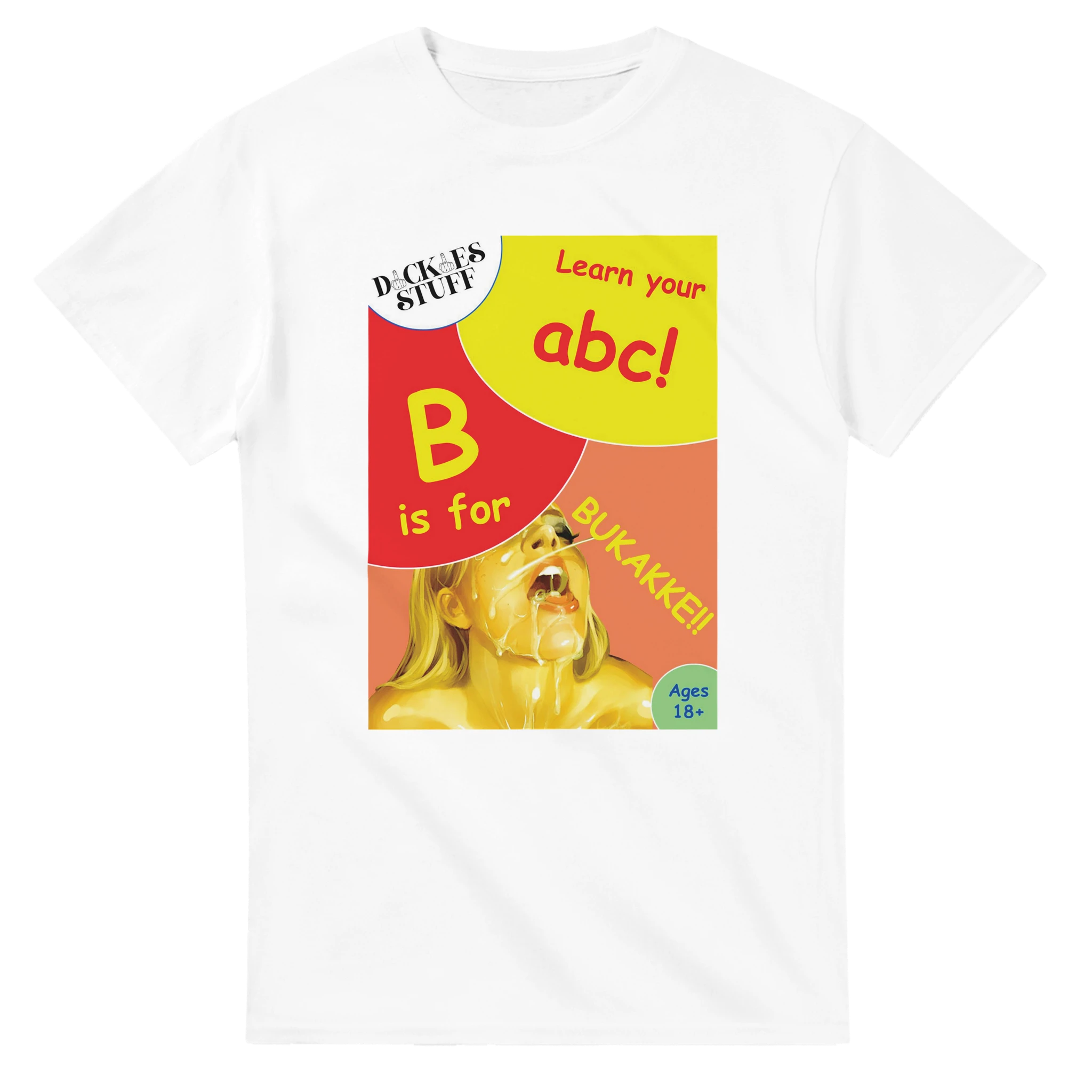 B is for BUKAKKE adult novelty tshirt sex white