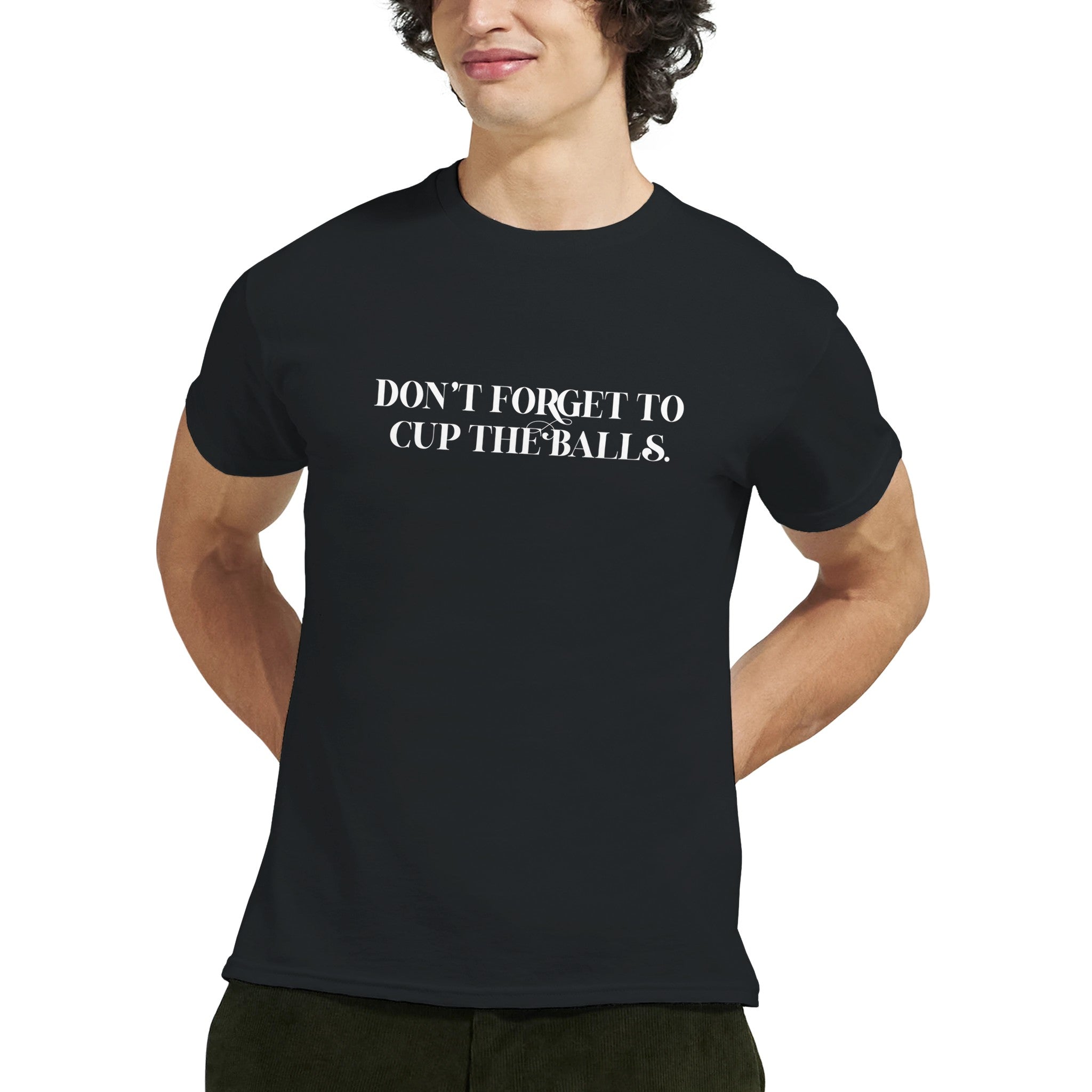 DON'T FORGET TO CUP THE BALLS ADULT NOVELTY TSHIRT BLACK
