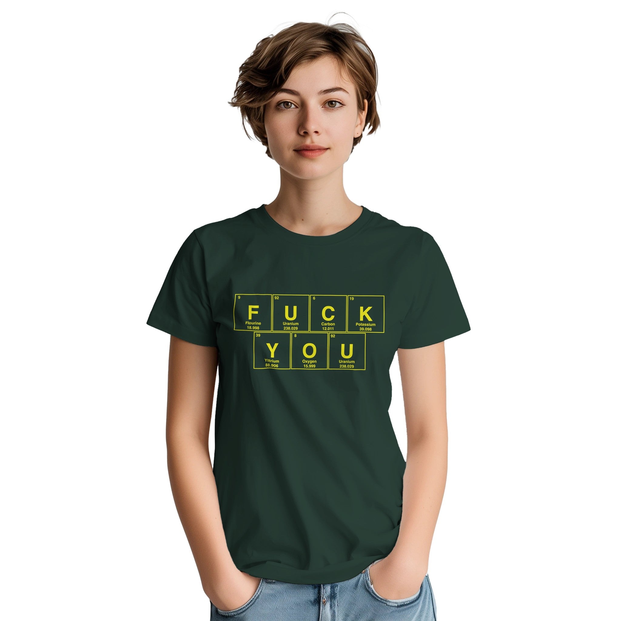 FUCK YOU periodic table adult novelty tshirt forest green
