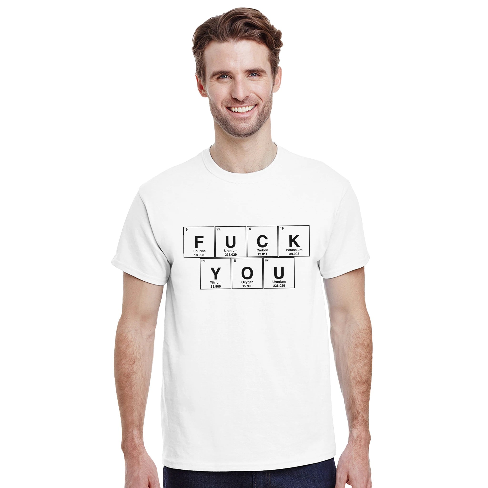 FUCK YOU periodic table adult novelty tshirt white 5