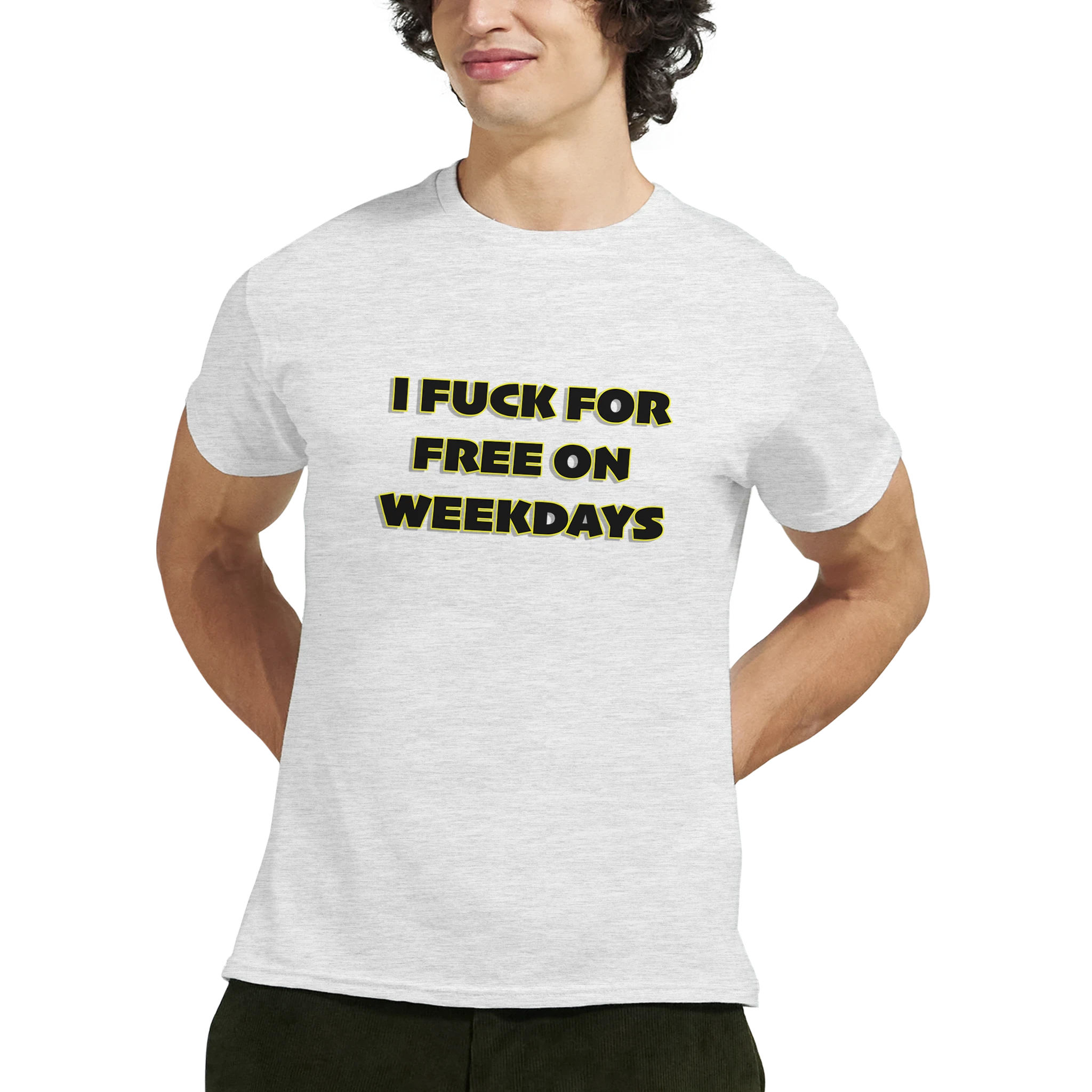 I FUCK FOR FREE ON WEEKDAYS ANULT NOVELTY TSHIRT SEX ASH GREY 4