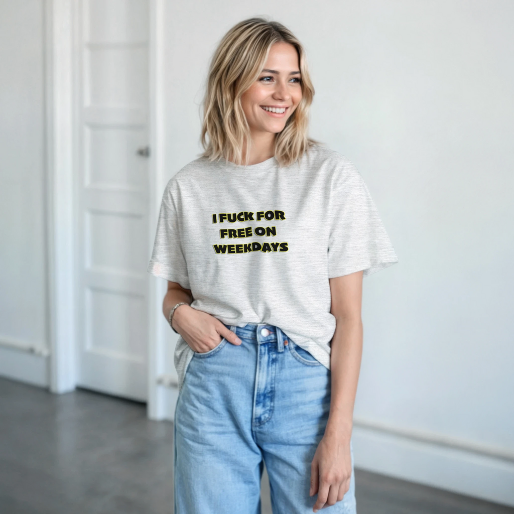I FUCK FOR FREE ON WEEKDAYS ANULT NOVELTY TSHIRT SEX ASH GREY 5