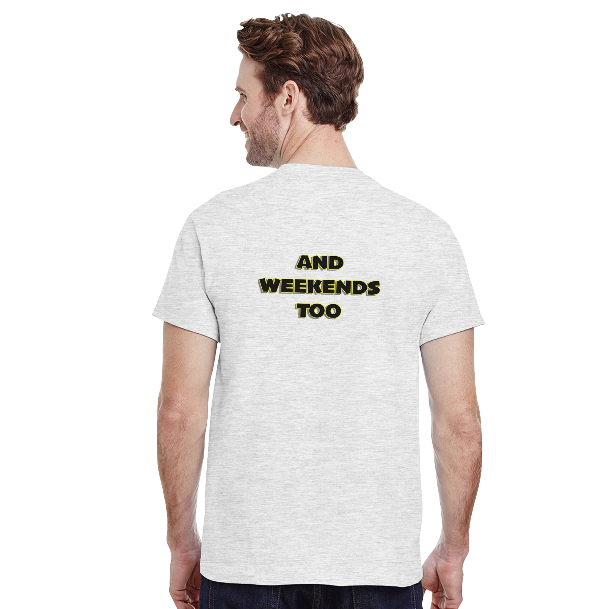 I FUCK FOR FREE ON WEEKDAYS ANULT NOVELTY TSHIRT SEX ASH GREY REAR