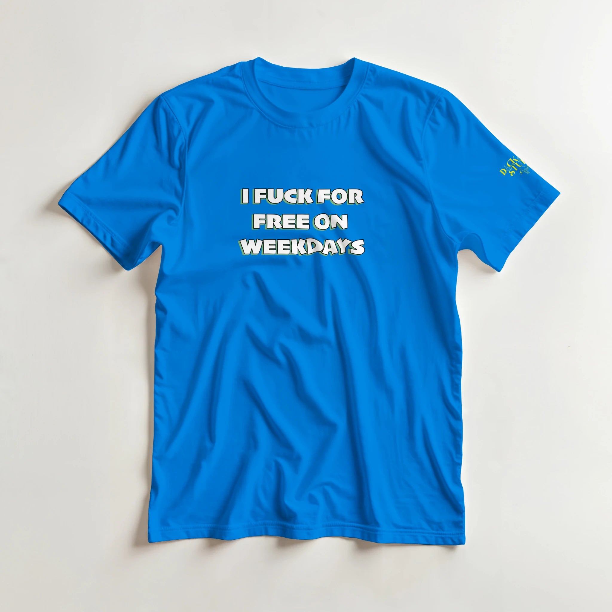 I FUCK FOR FREE ON WEEKDAYS ANULT NOVELTY TSHIRT SEX ROYAL BLUE