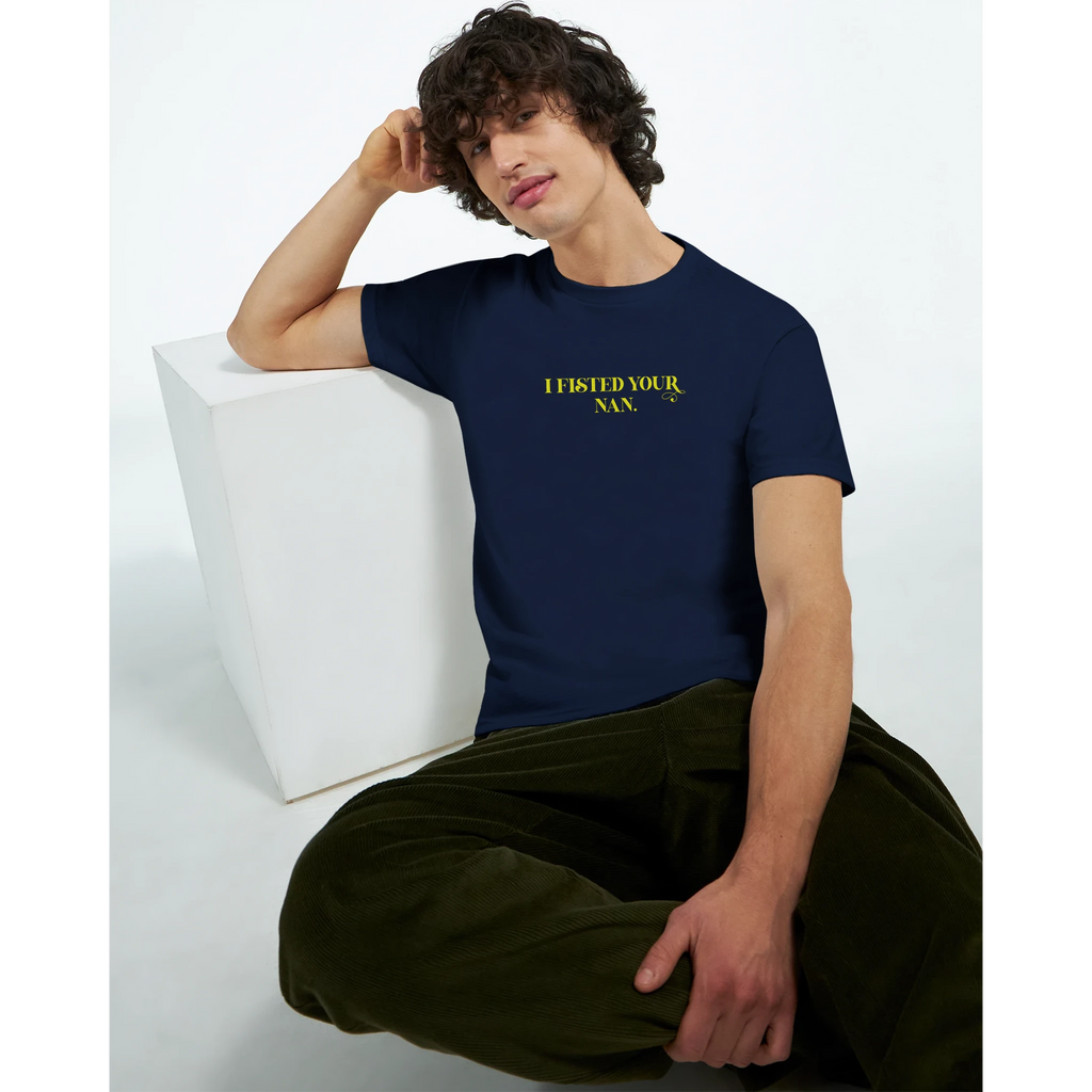 I Fisted Your Nan adult novelty tshirt navy blue 4