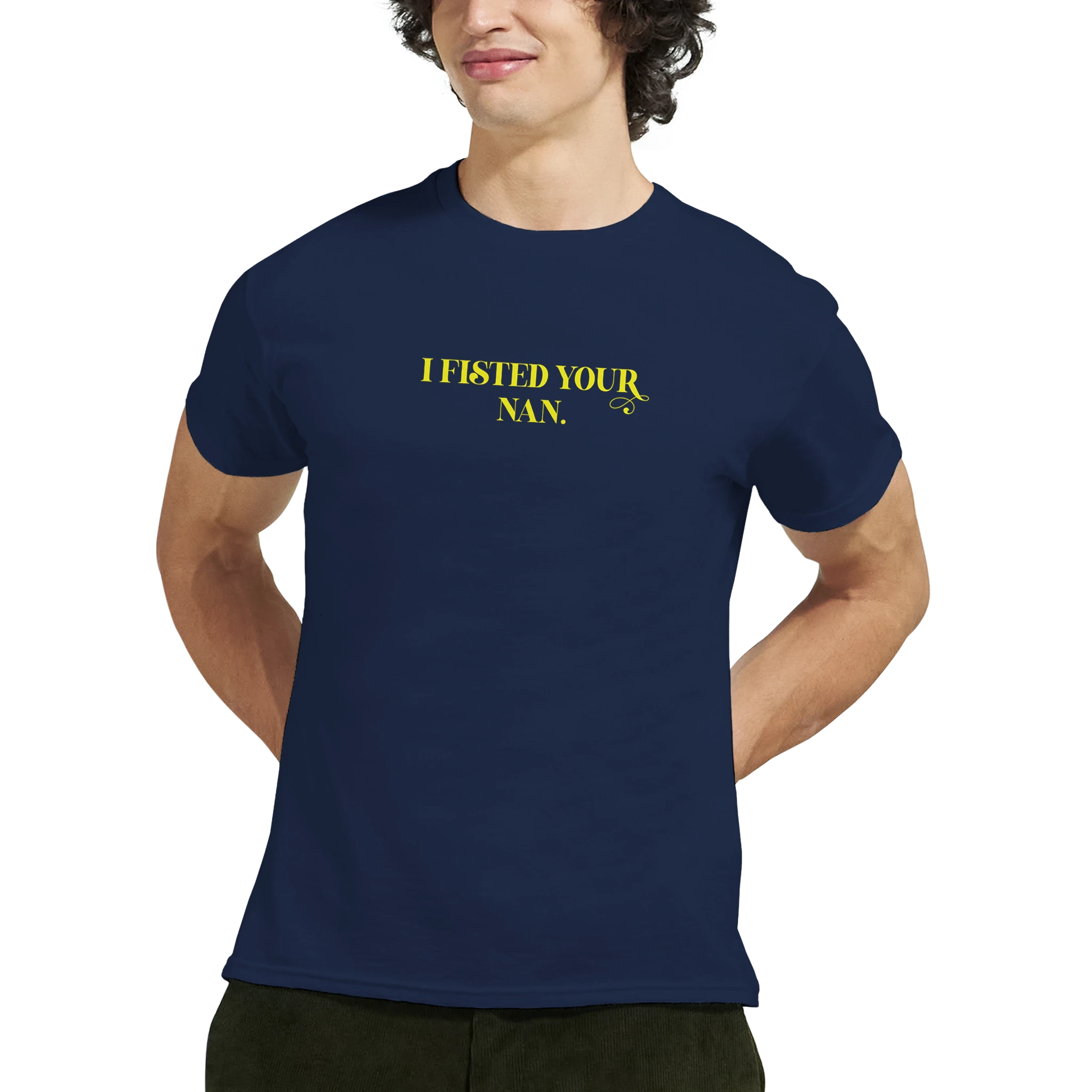 I Fisted Your Nan adult novelty tshirt navy blue 8