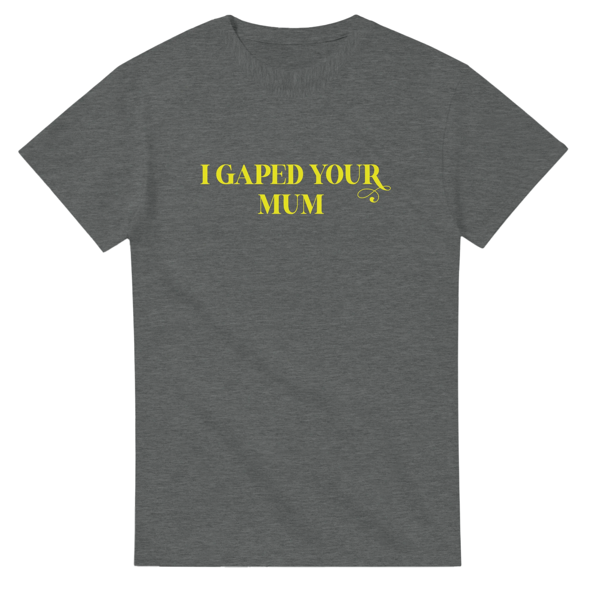 I GAPED YOUR MUM GRAPHITE HEATHER 5