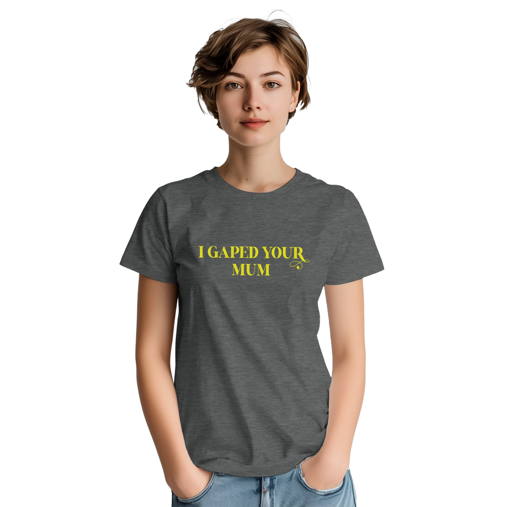 I GAPED YOUR MUM GRAPHITE HEATHER 6