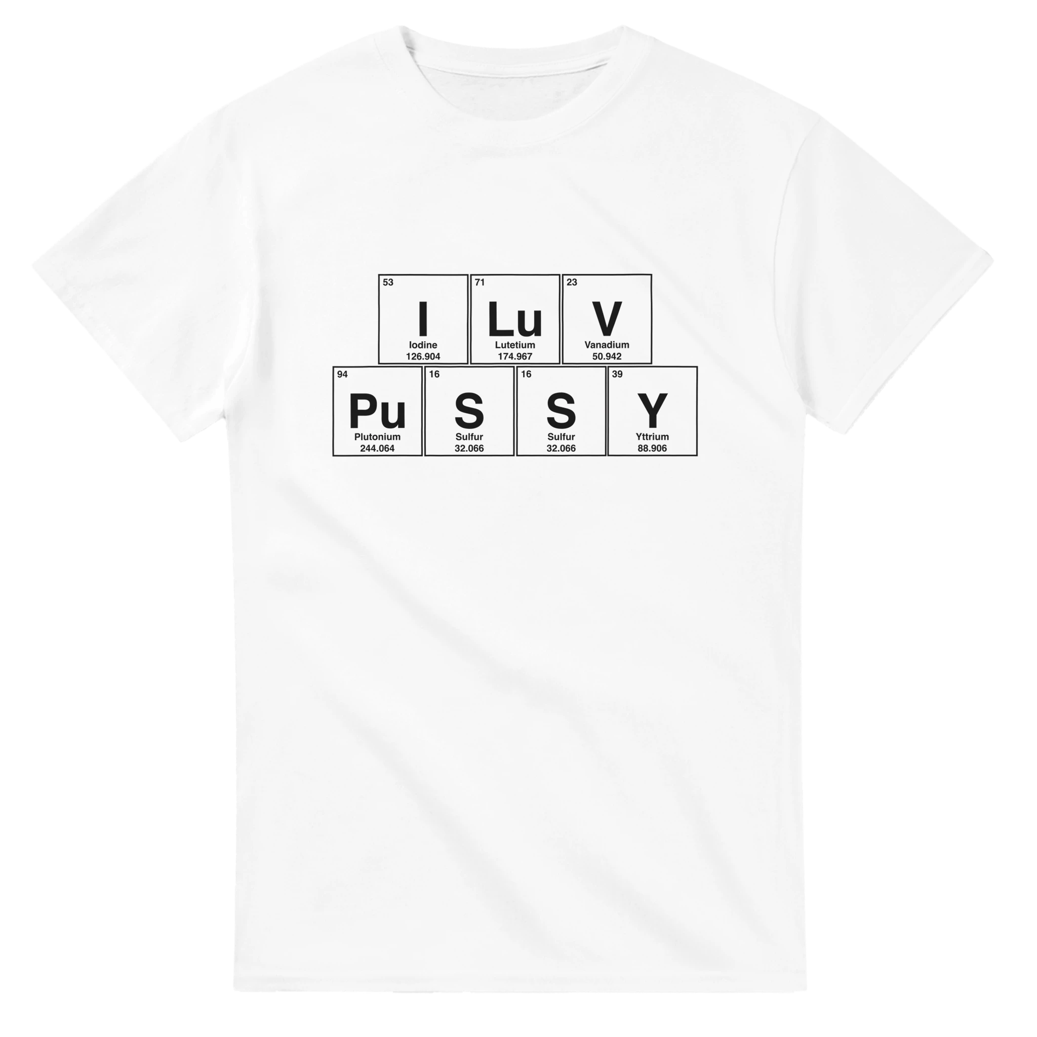 I LuV PuSSY periodic table adult novelty tshirt sex 