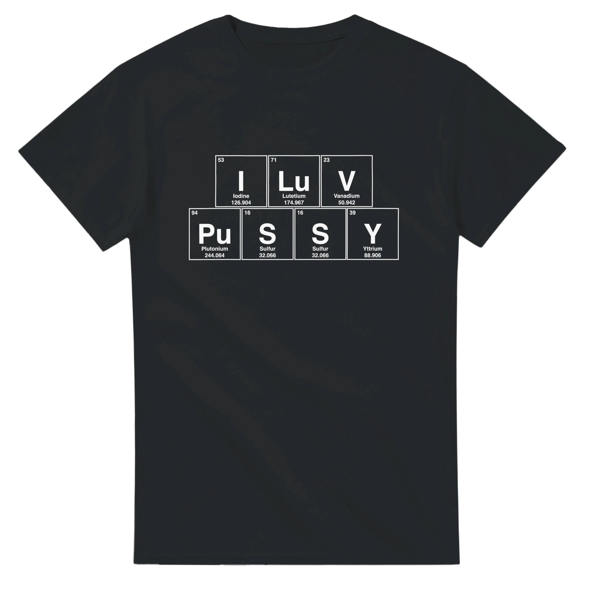 I LuV PuSSY periodic table adult novelty tshirt sex black