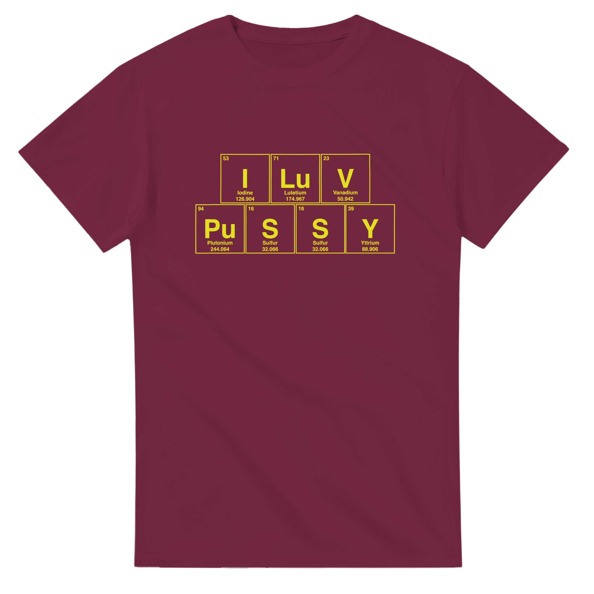 I LuV PuSSY periodic table adult novelty tshirt sex burgundy