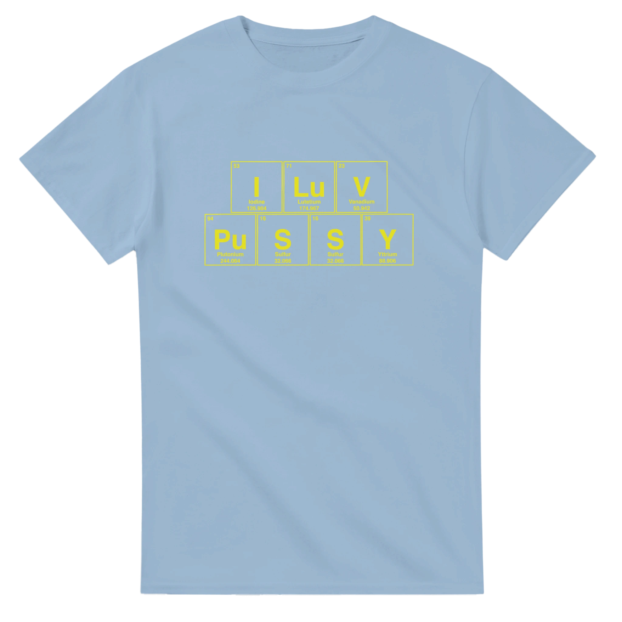 I LuV PuSSY periodic table adult novelty tshirt sex light blue 2