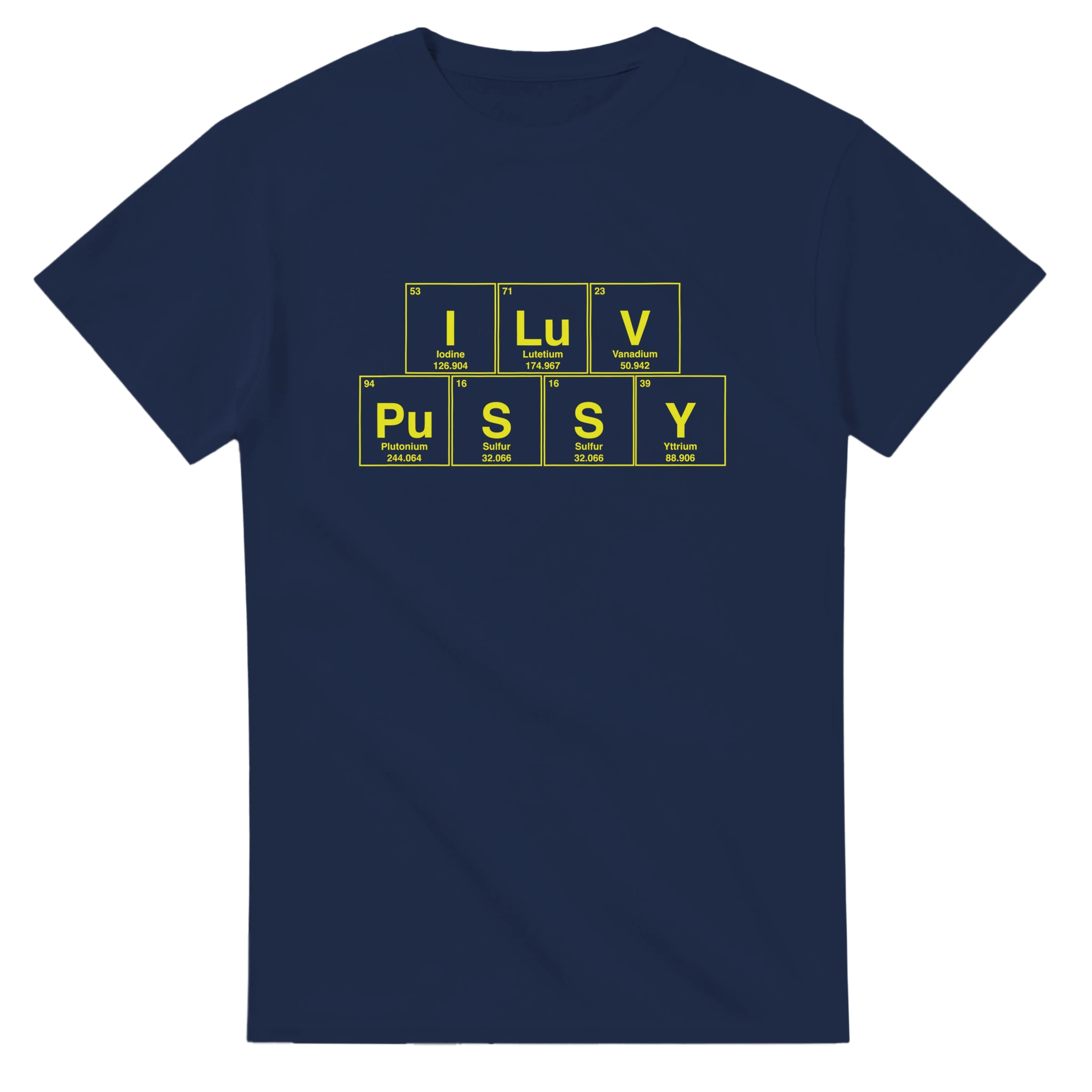 I LuV PuSSY periodic table adult novelty tshirt sex navy blue
