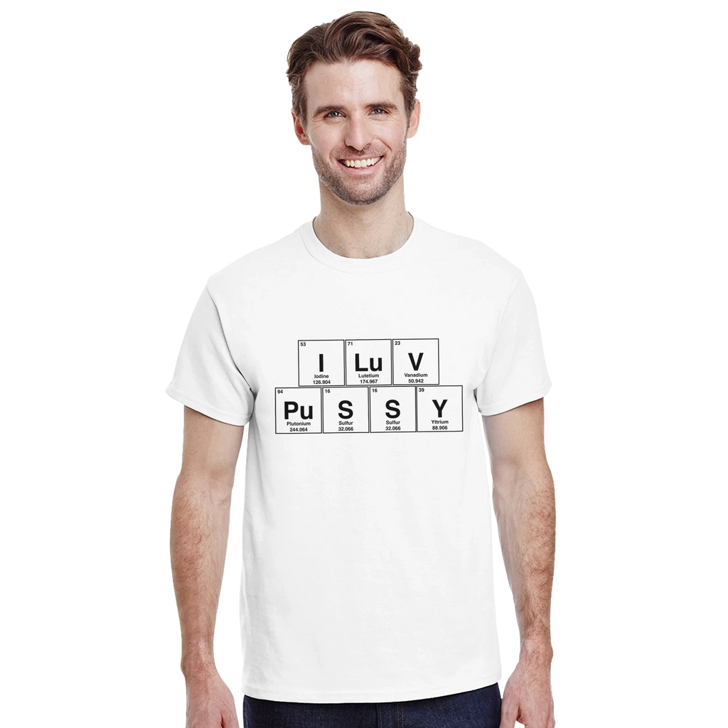 I LuV PuSSY periodic table adult novelty tshirt sex white 4
