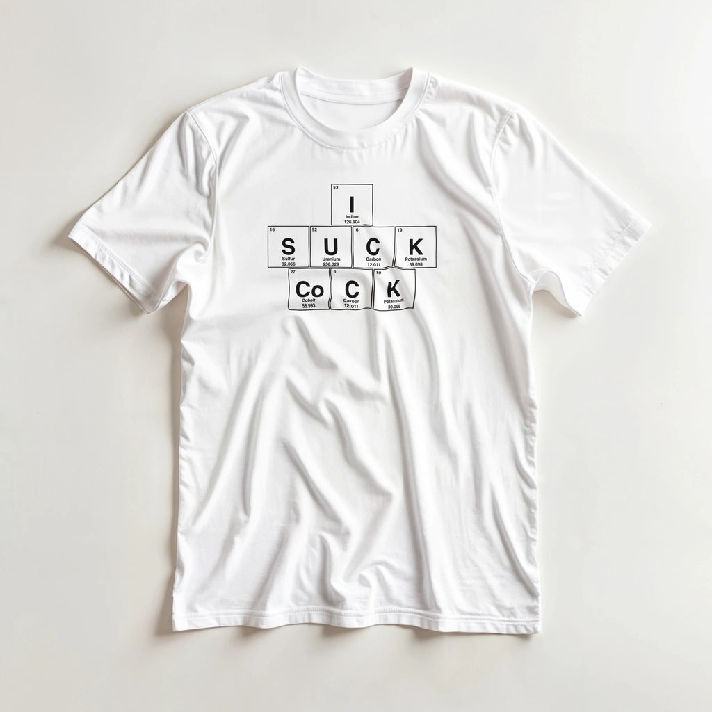 I SUCK CoCK periodic table adult novelty tshirt sex white 5