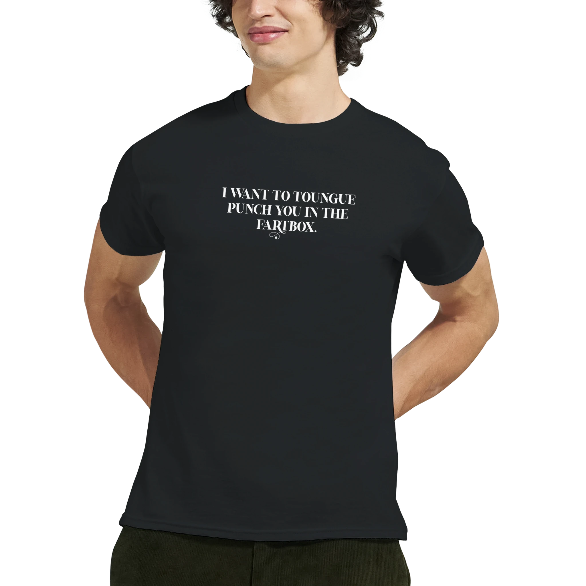 I WANT TO TONGUE PUNCH YOU IN THE FARTBOX ADULT NOVELTY TSHIRT BLACK