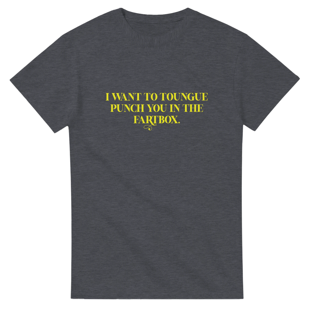 I WANT TO TONGUE PUNCH YOU IN THE FARTBOX ADULT NOVELTY TSHIRT GRAPHITE HEATHER 2