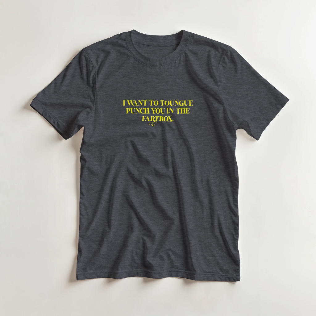 I WANT TO TONGUE PUNCH YOU IN THE FARTBOX ADULT NOVELTY TSHIRT GRAPHITE HEATHER 5