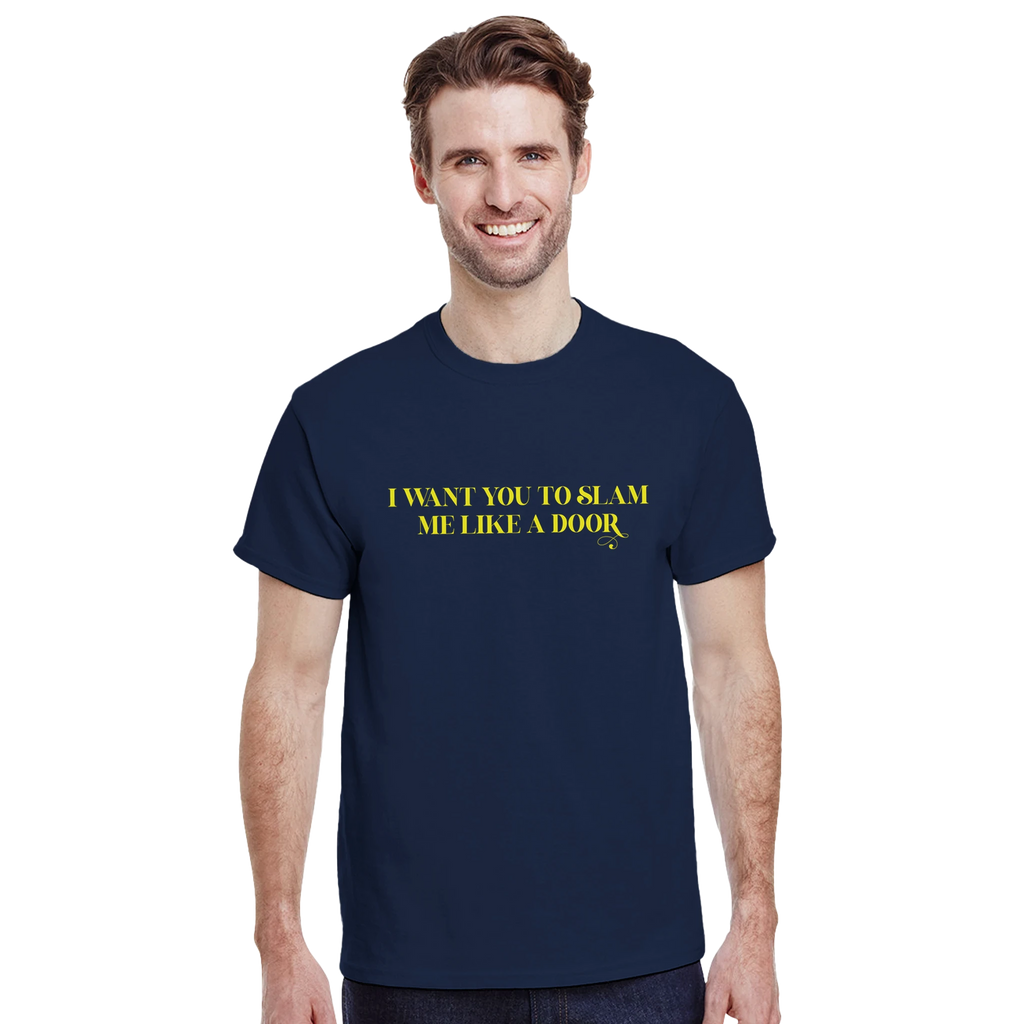 I WANT YOU TO SLAM ME LIKE A DOOR ADULT NOVELTY TSHIRT NAVY 3