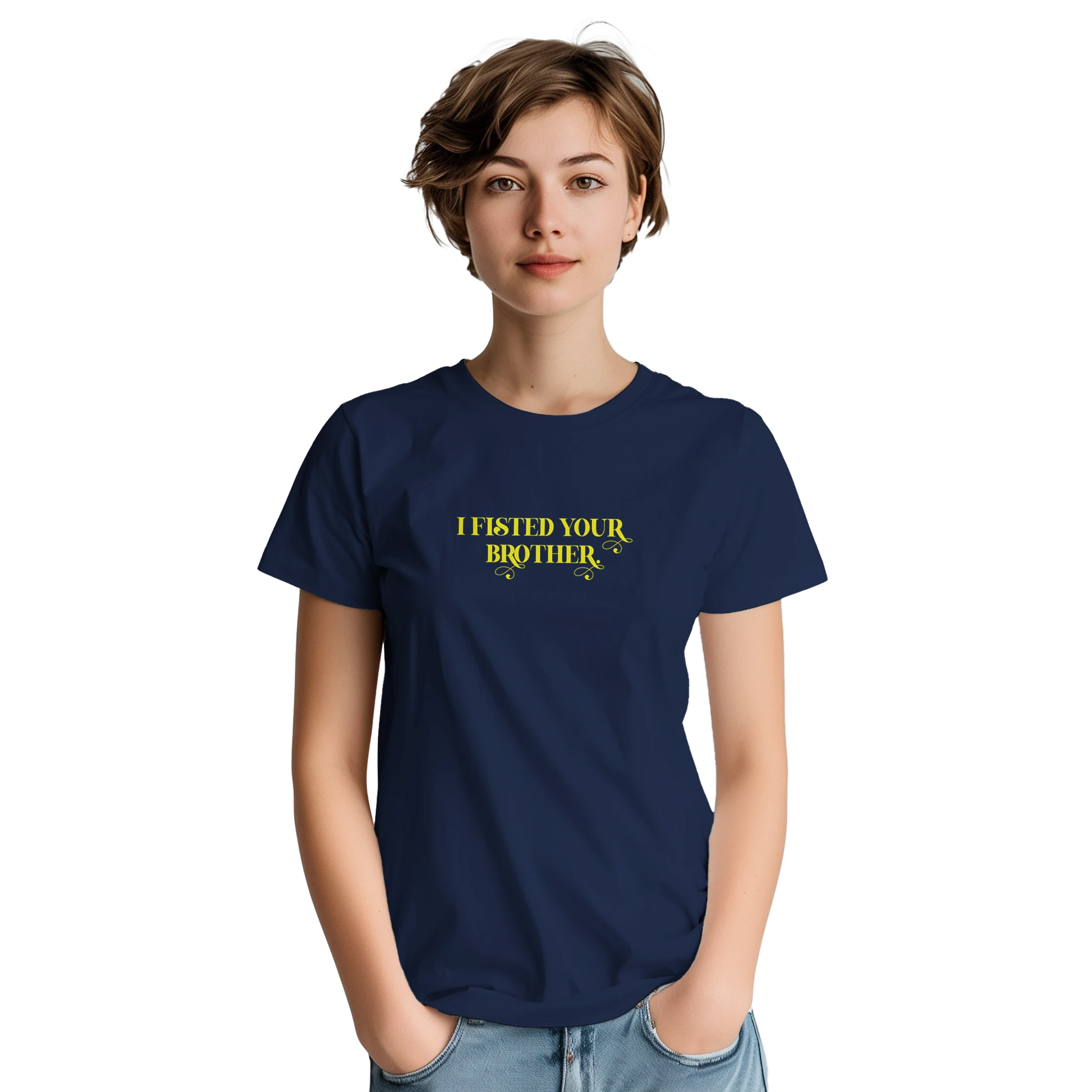 I fisted your brother adult novelty tshirt sex navy blue