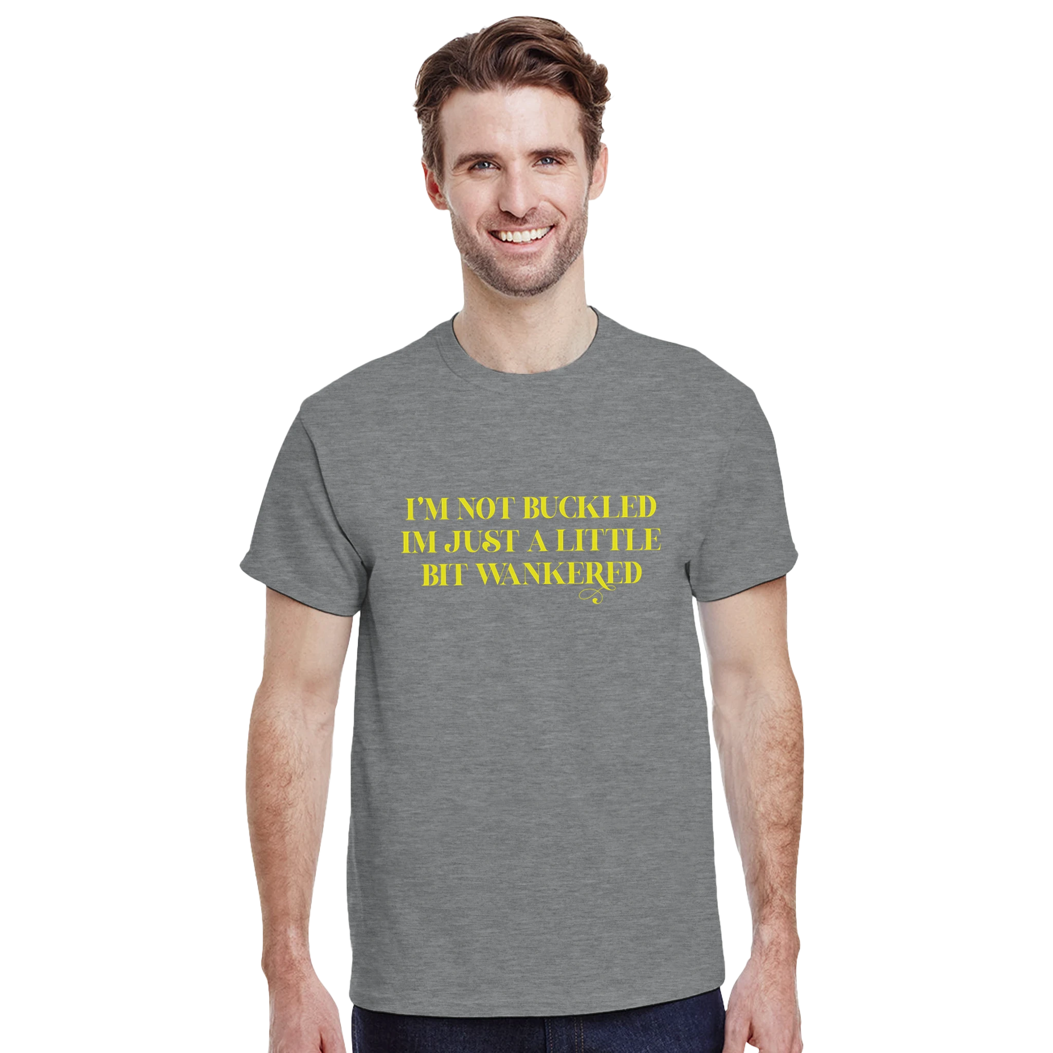 I'm not buckled I'm just a little bit wankered adult novelty tshirt grey