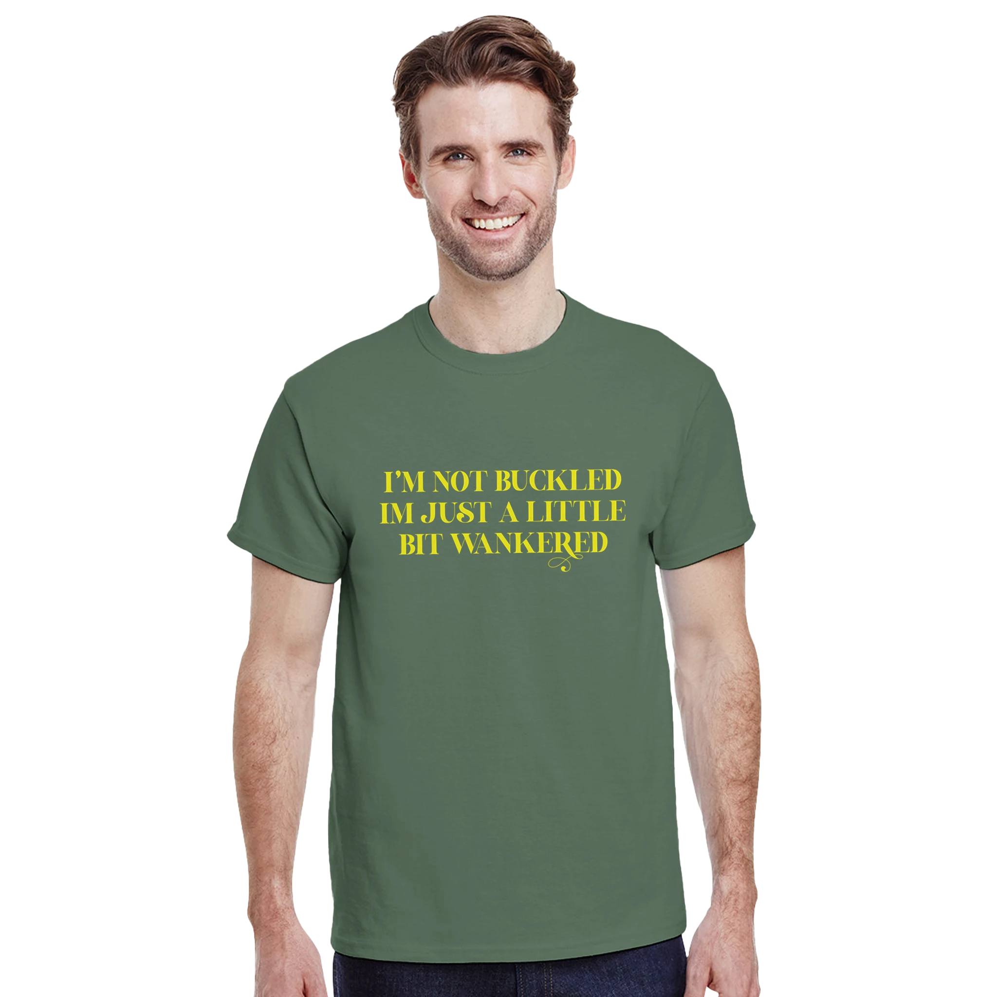 I'm not buckled I'm just a little bit wankered adult novelty tshirt military green