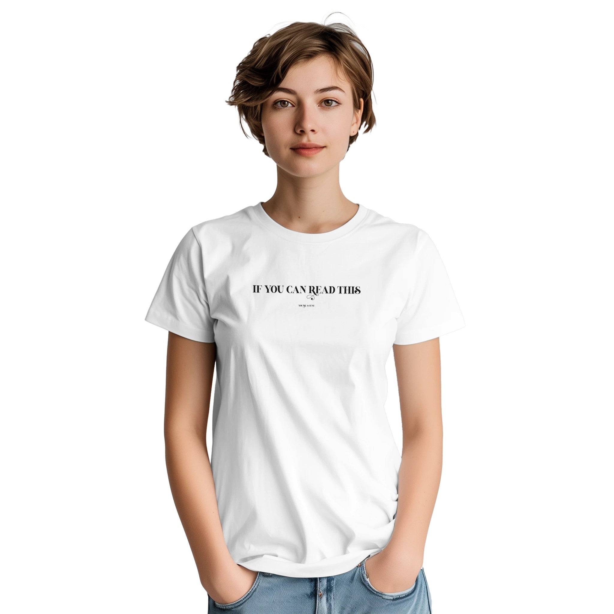 If you can read this you're a cunt adult novelty tshirt