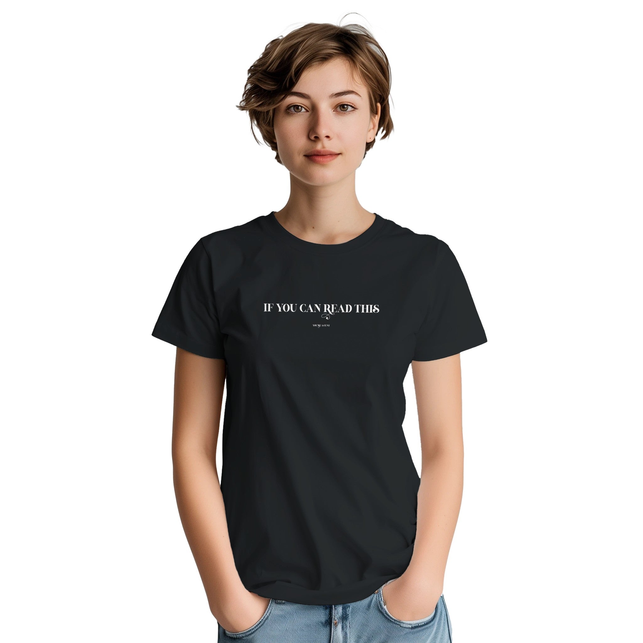 If you can read this you're a cunt adult novelty tshirt black