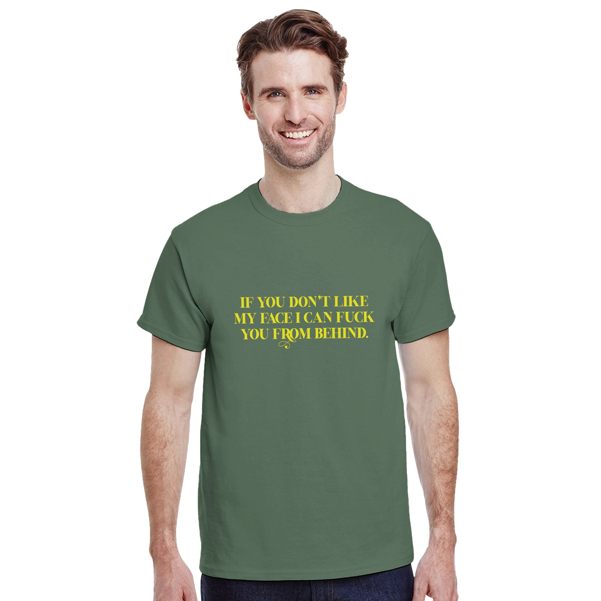 If you don't like my face i can fuck you from behind adult novelty tshirt sex