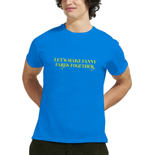 LETS MAKE FANNY FARTS TOGETHER ADULT NOVELTY TSHIRT