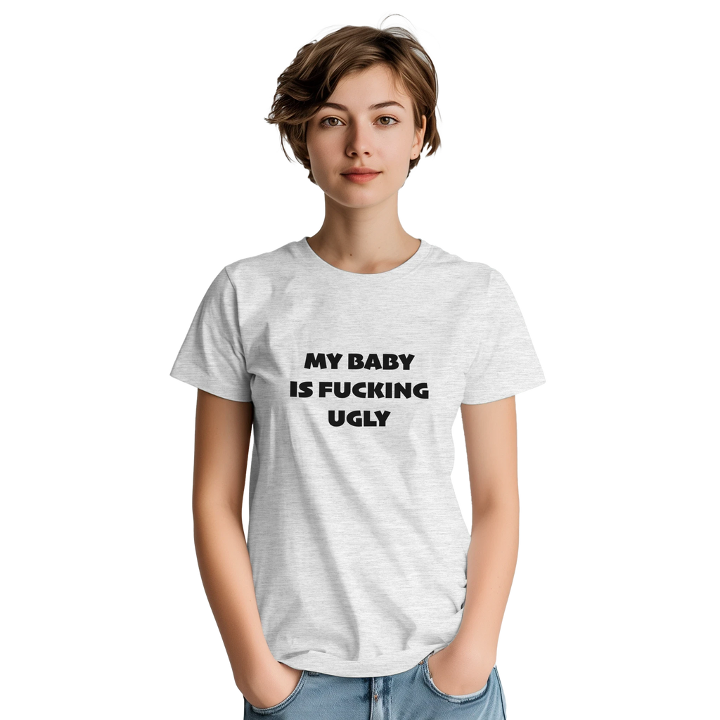 MY BABY IS FUCKING UGLY ADULT NOVELTY TSHIRT ASH GREY 6