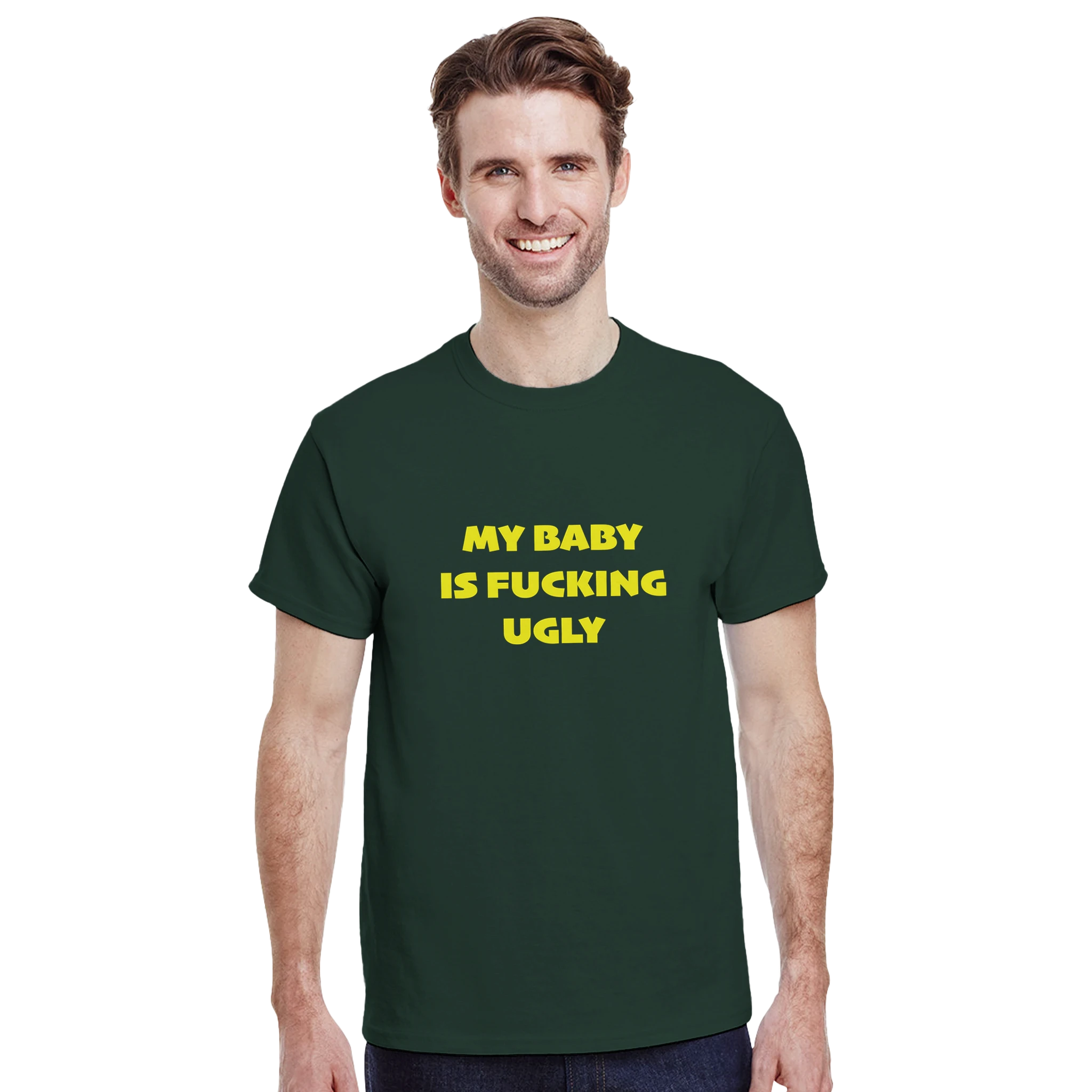 MY BABY IS FUCKING UGLY ADULT NOVELTY TSHIRT FOREST GREEN