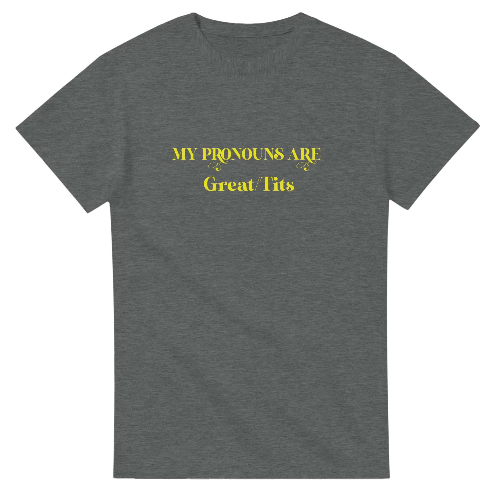 MY PRONOUNS ARE GREAT TITS ADULT NOVELTY TSHIRT GRAPHITE HEATHER 2