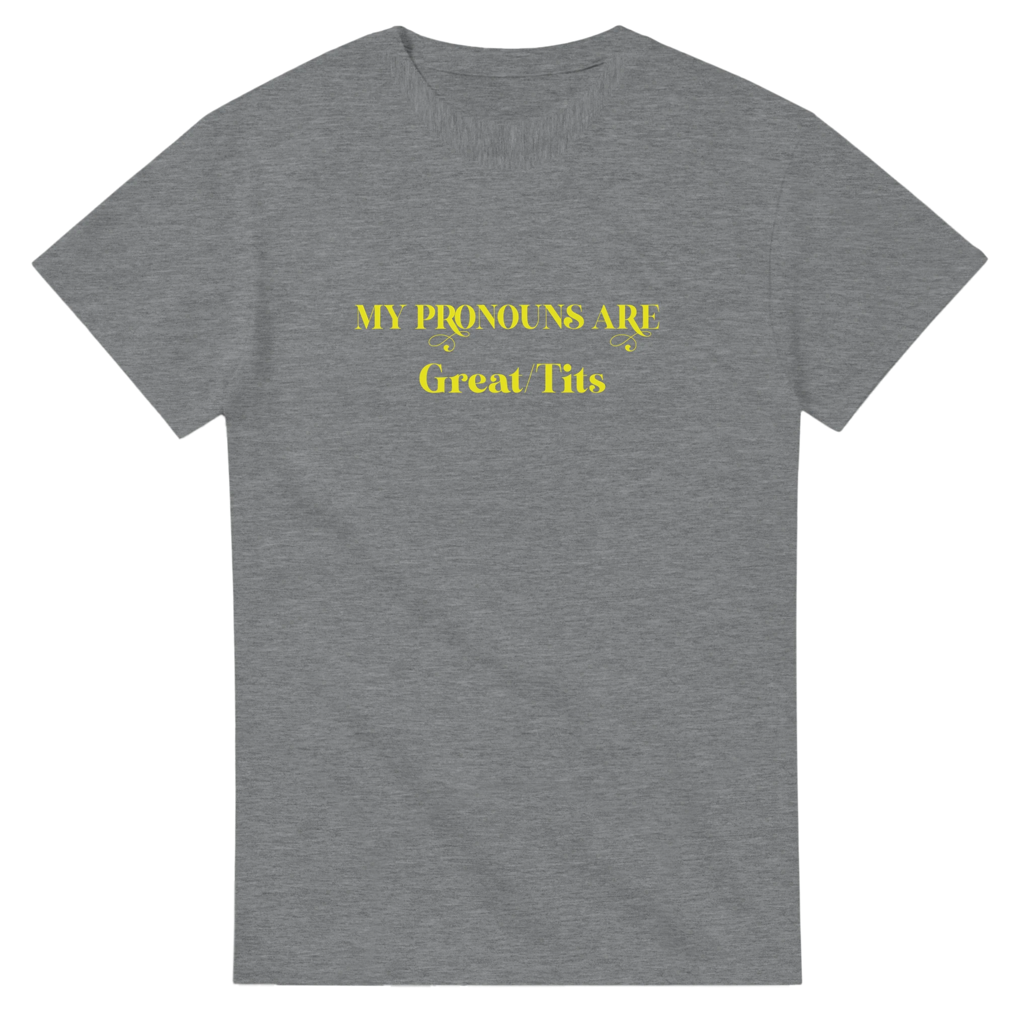 MY PRONOUNS ARE GREAT TITS ADULT NOVELTY TSHIRT SPORT GREY