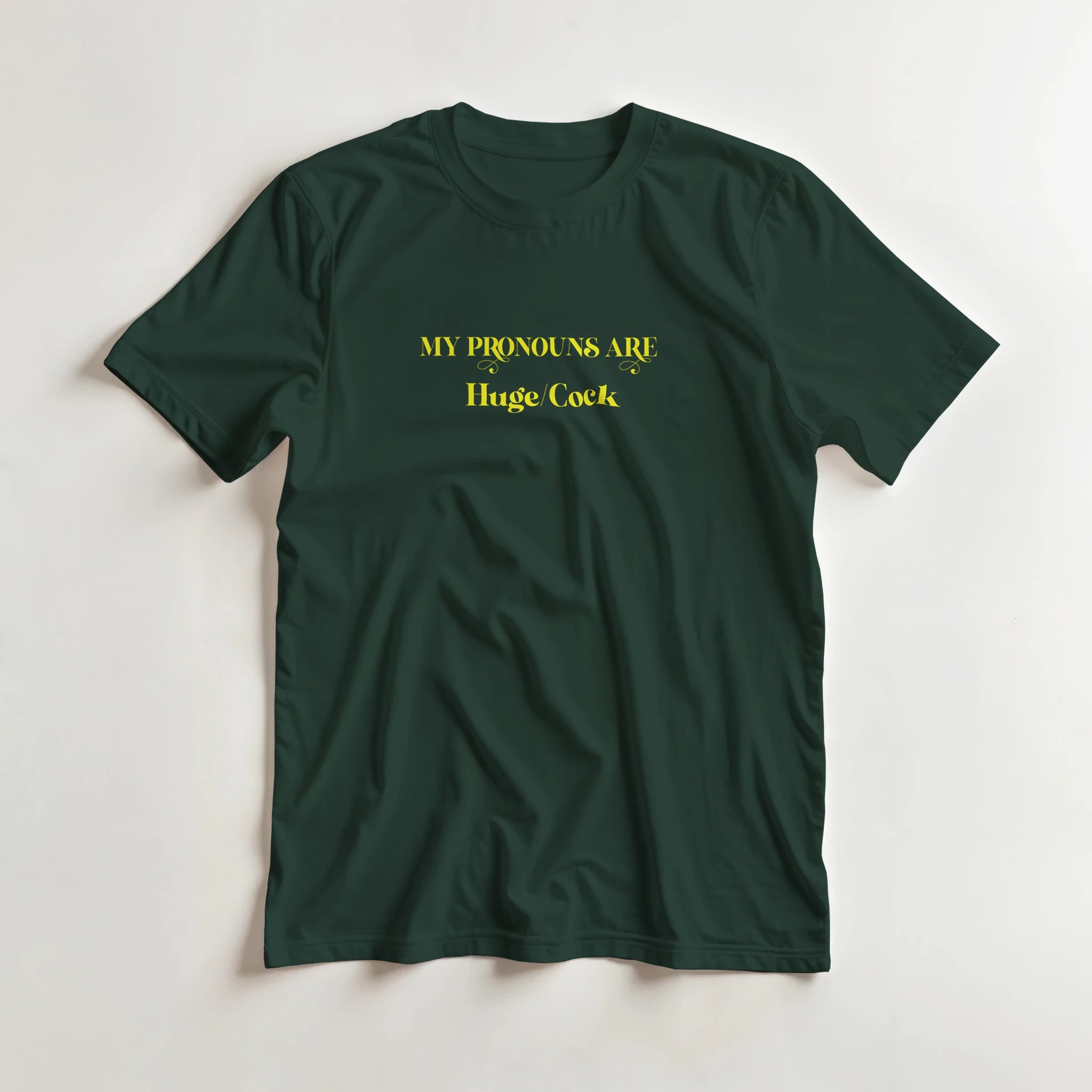 MY PRONOUNS ARE HUGE COCK ADULT TSHIRT FOREST GREEN 6