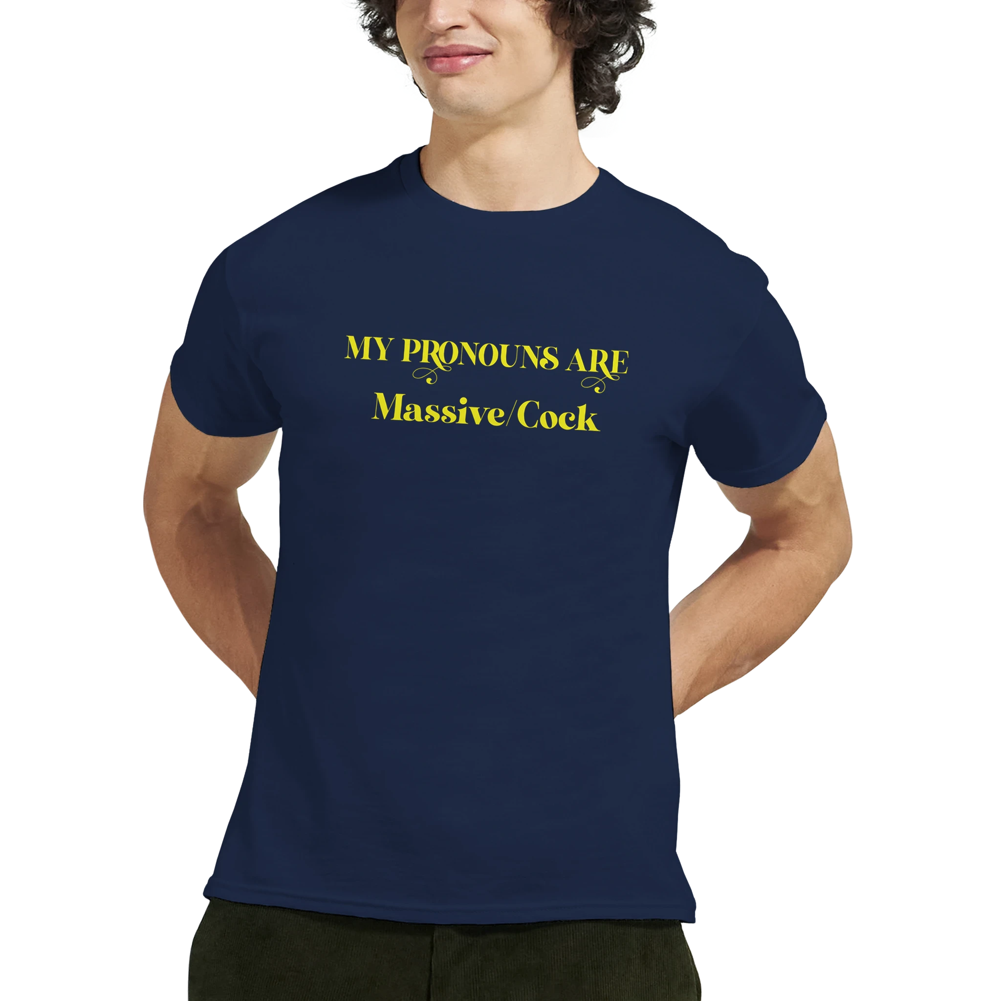 MY PRONOUNS ARE MASSIVE COCK NAVY