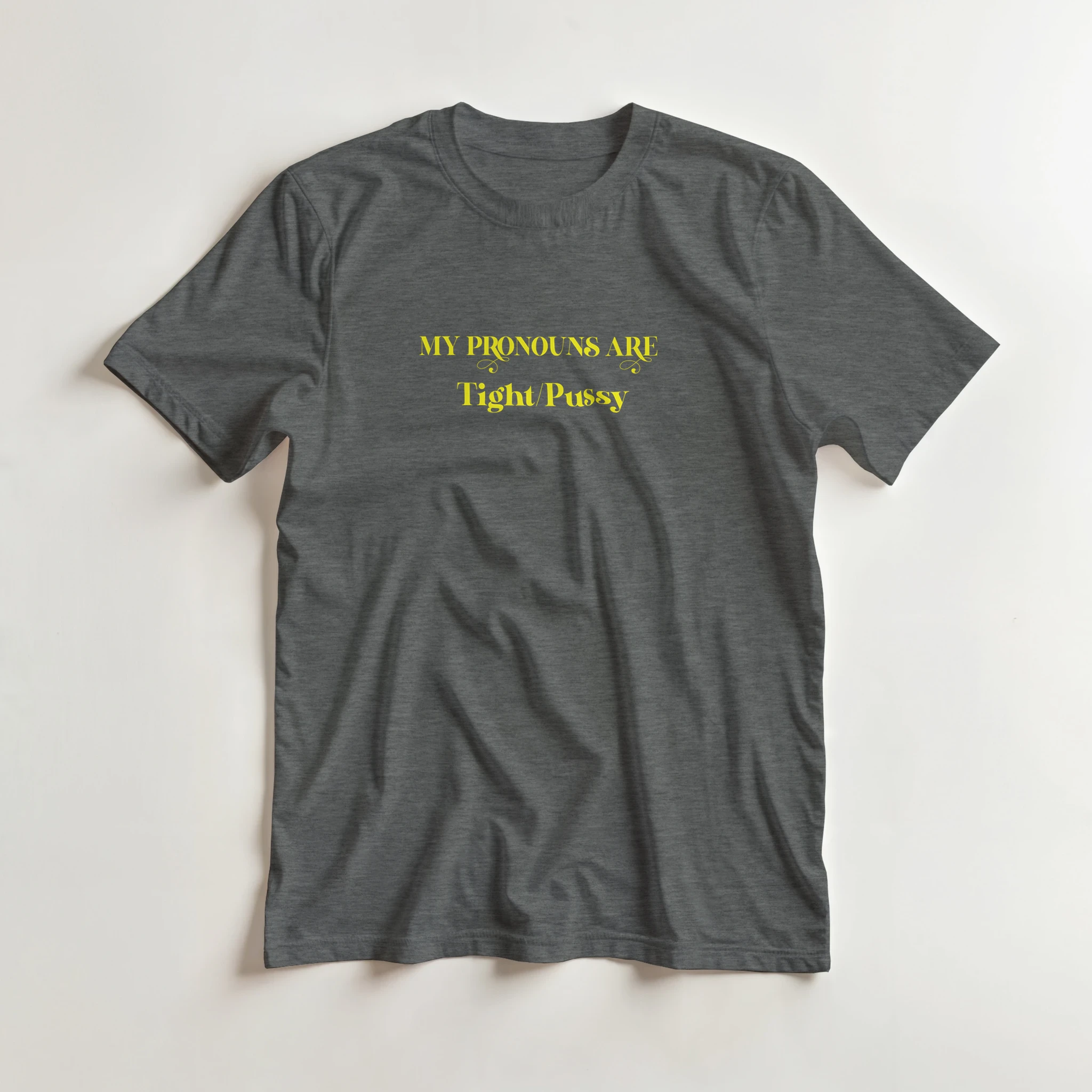 MY PRONOUNS ARE TIGHT PUSSY GRAPHITE HEATHER 3