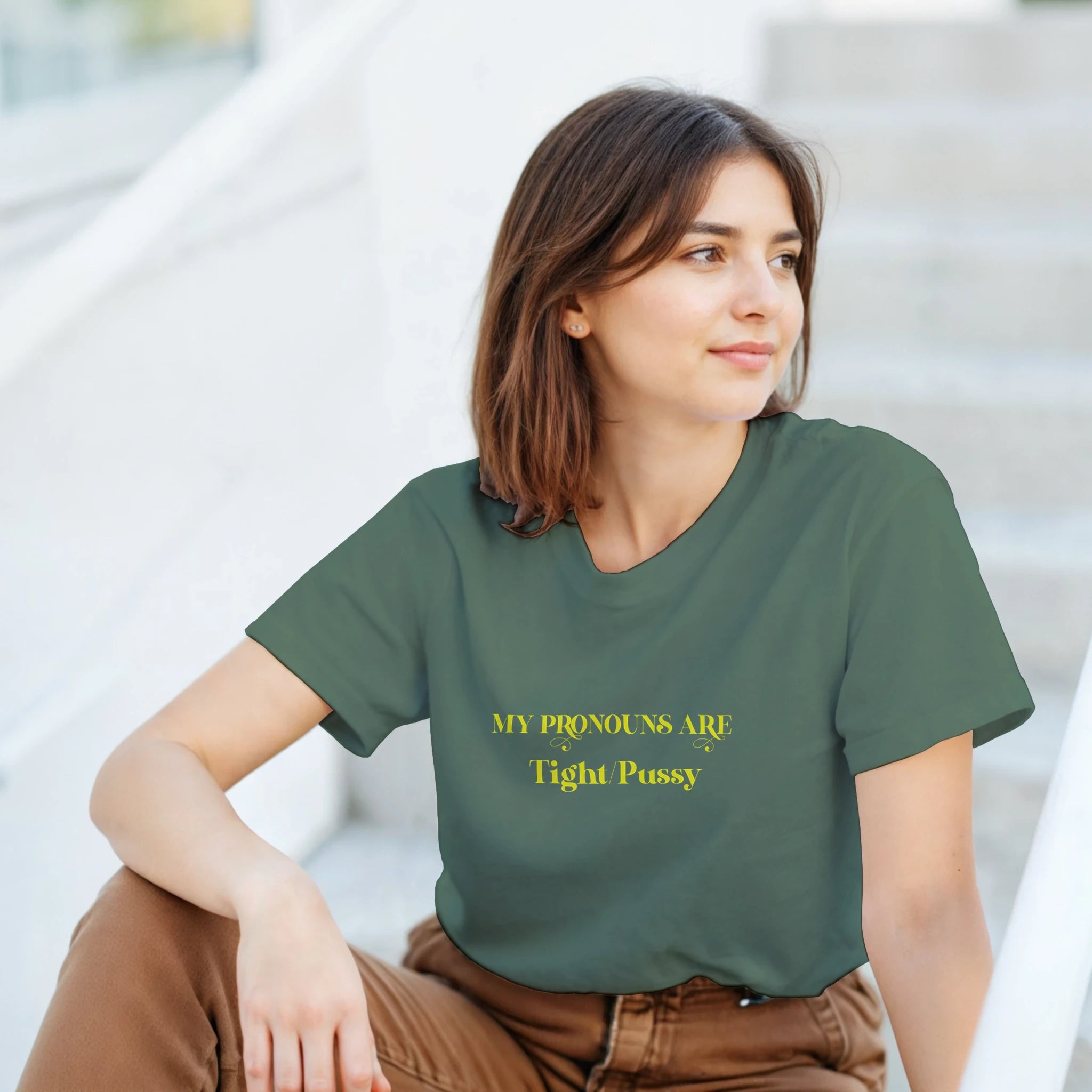 MY PRONOUNS ARE TIGHT PUSSY MILITARY GREEN