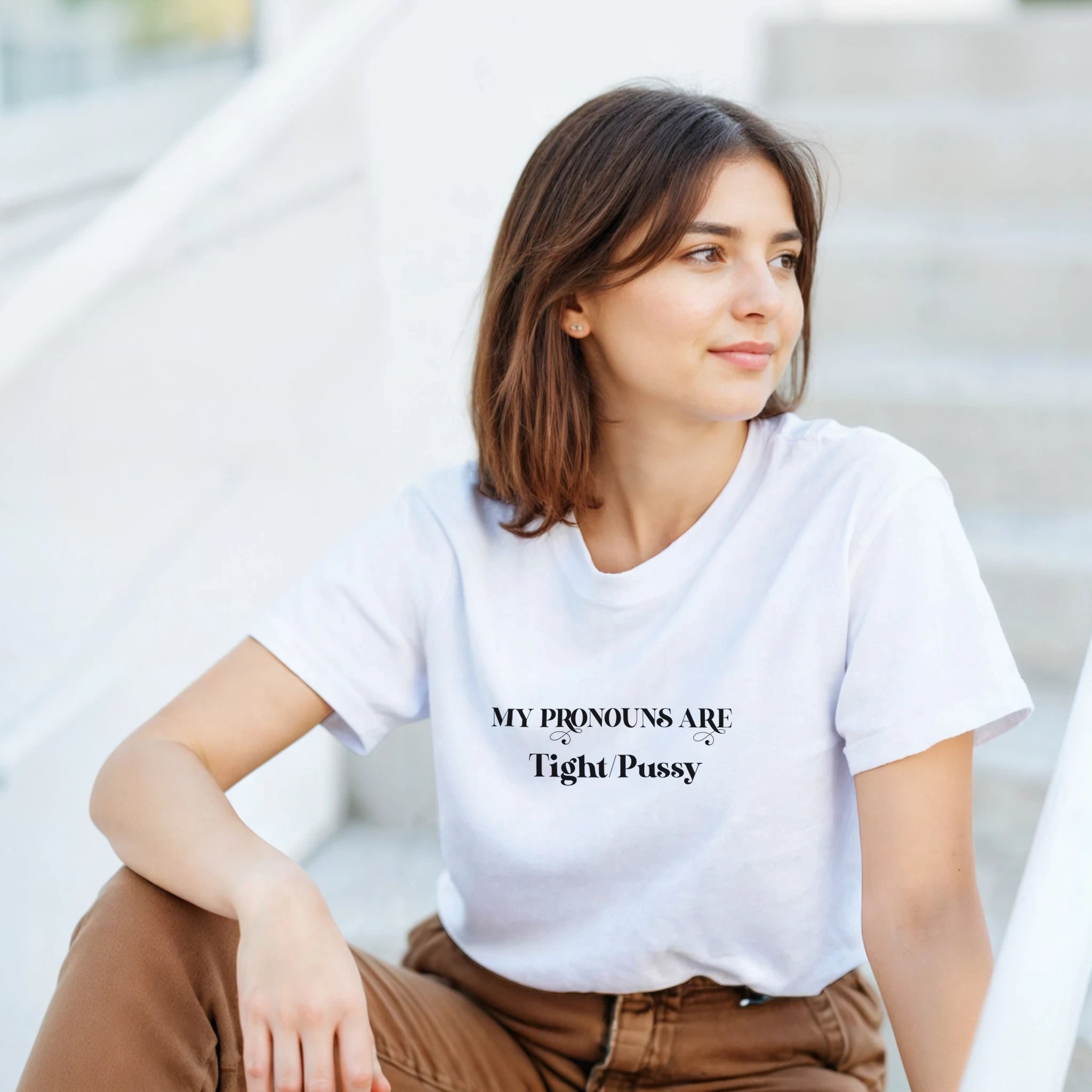 MY PRONOUNS ARE TIGHT PUSSY WHITE