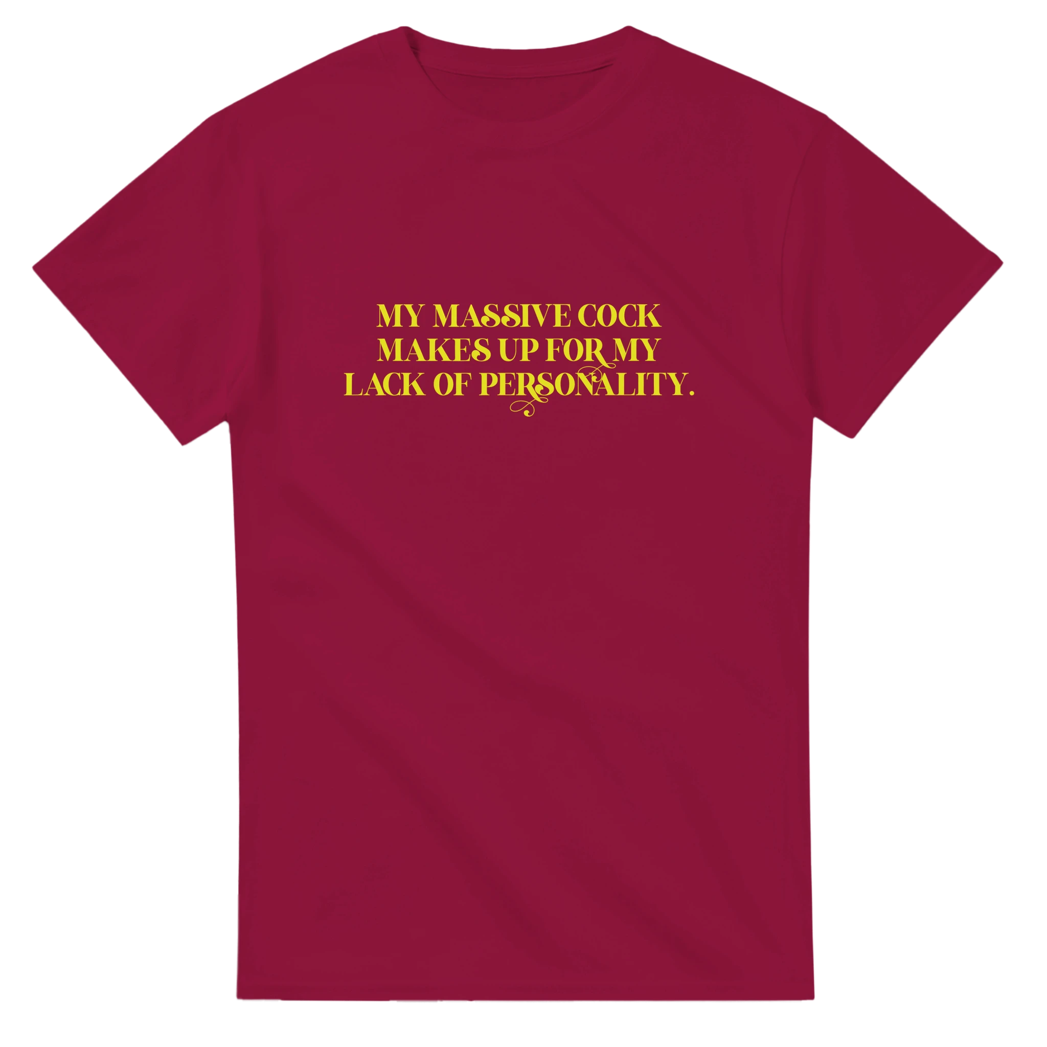 My Massive Cock makes up for my lack of personality adult novelty tshirt sex red