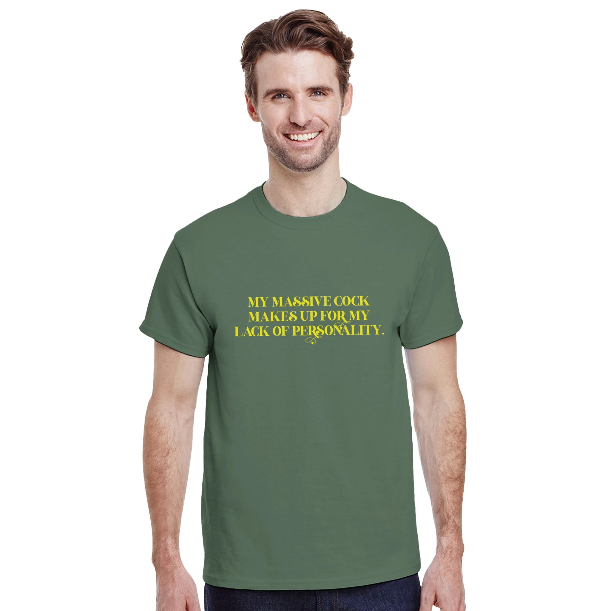 My Massive Cock makes up for my lack of personality adult novelty tshirt sex royal military green