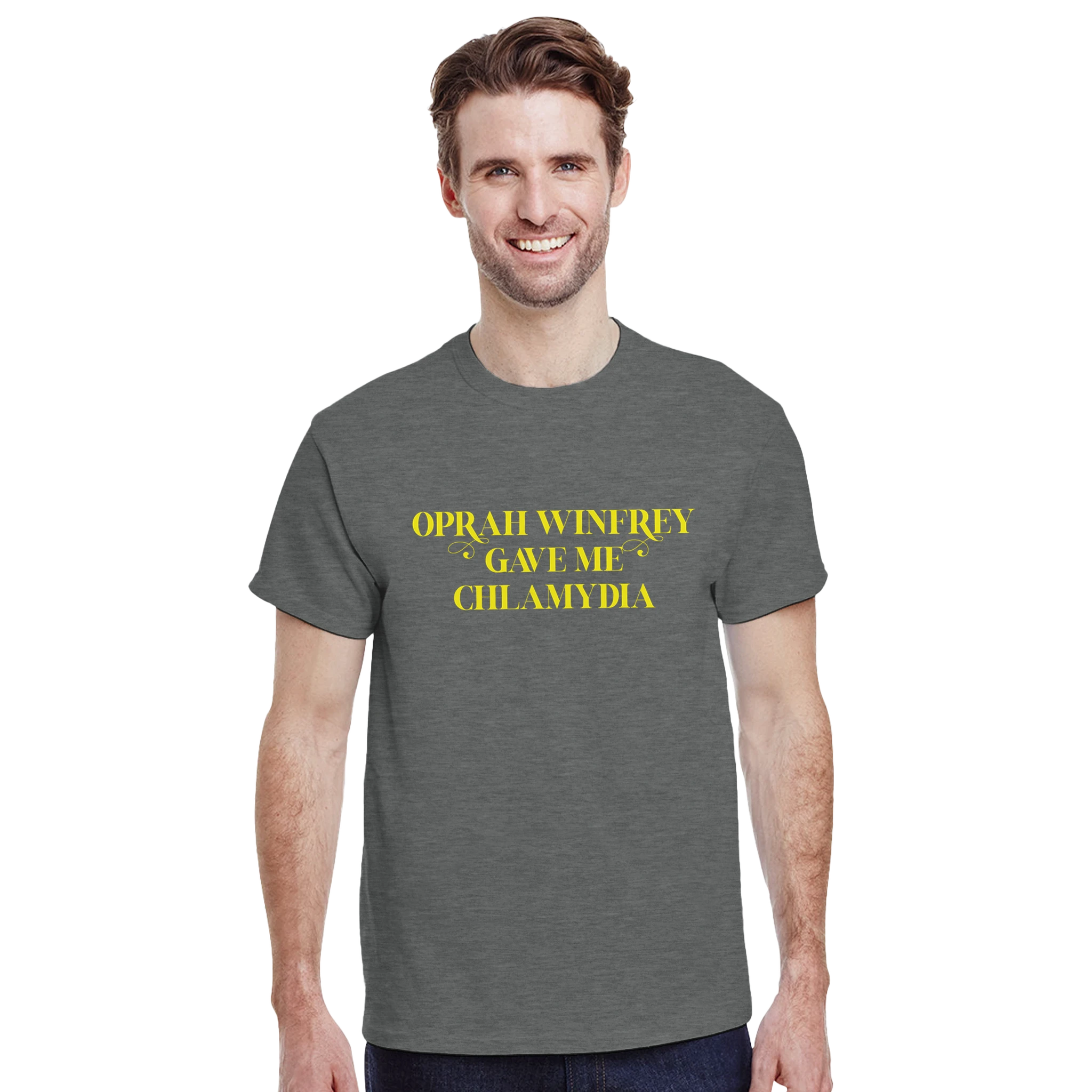 OPRAH WINFREY GAVE ME CHLAMYDIA ADULT NOVELTY TSHIRT