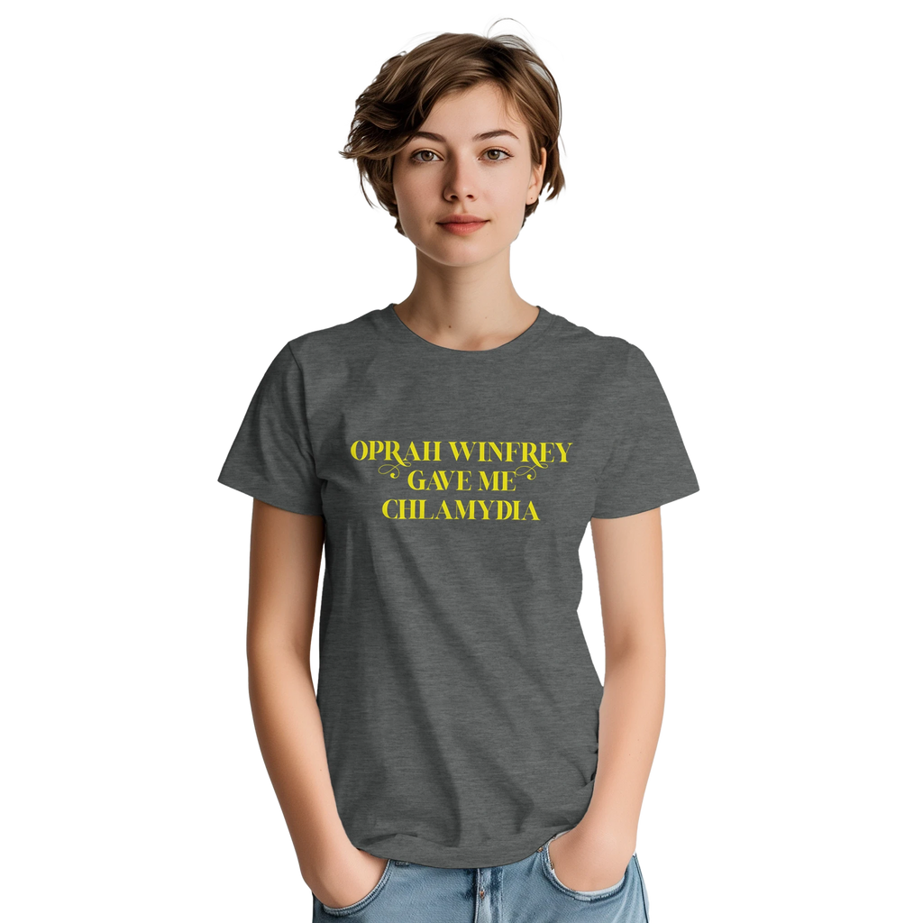 OPRAH WINFREY GAVE ME CHLAMYDIA ADULT NOVELTY TSHIRT GRAPHITE GREY 2