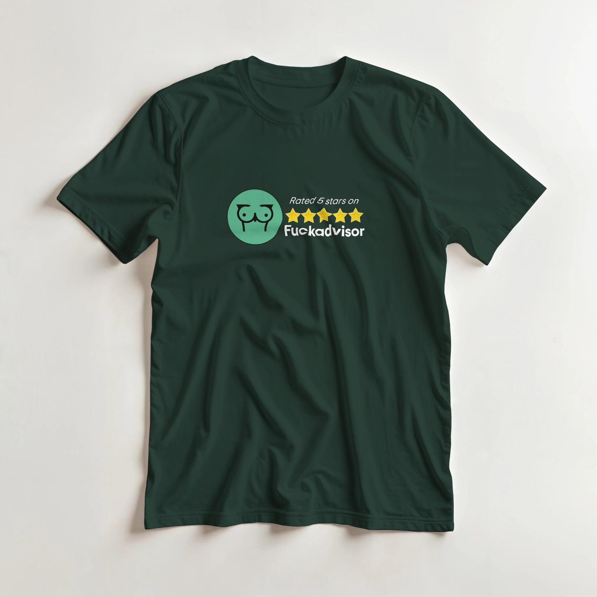 Rated 5 Stars On Fuckadvisor adult novelty tshirt sex forest green
