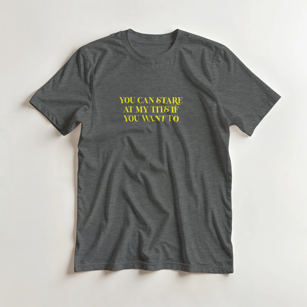 Stare at my Tits if you want to adult novelty tshirt sex dark grey 4