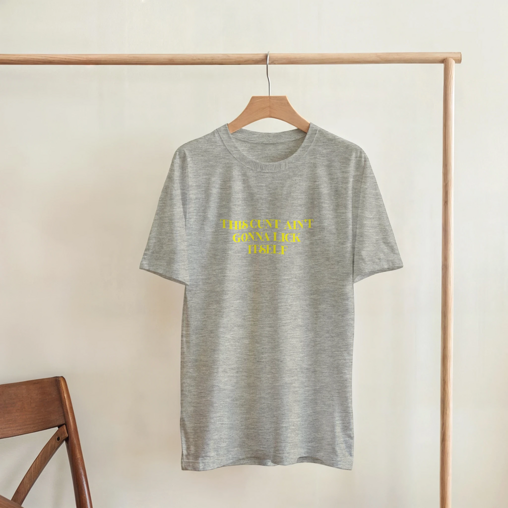 This cunt ain't gonna lick itself adult novelty tshirt sex ash grey 2