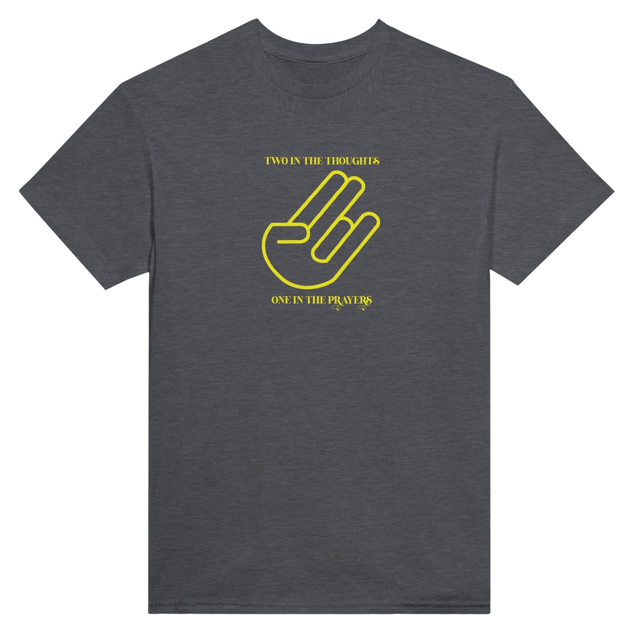 Two in the Thoughts One in the Prayers dark grey yellow