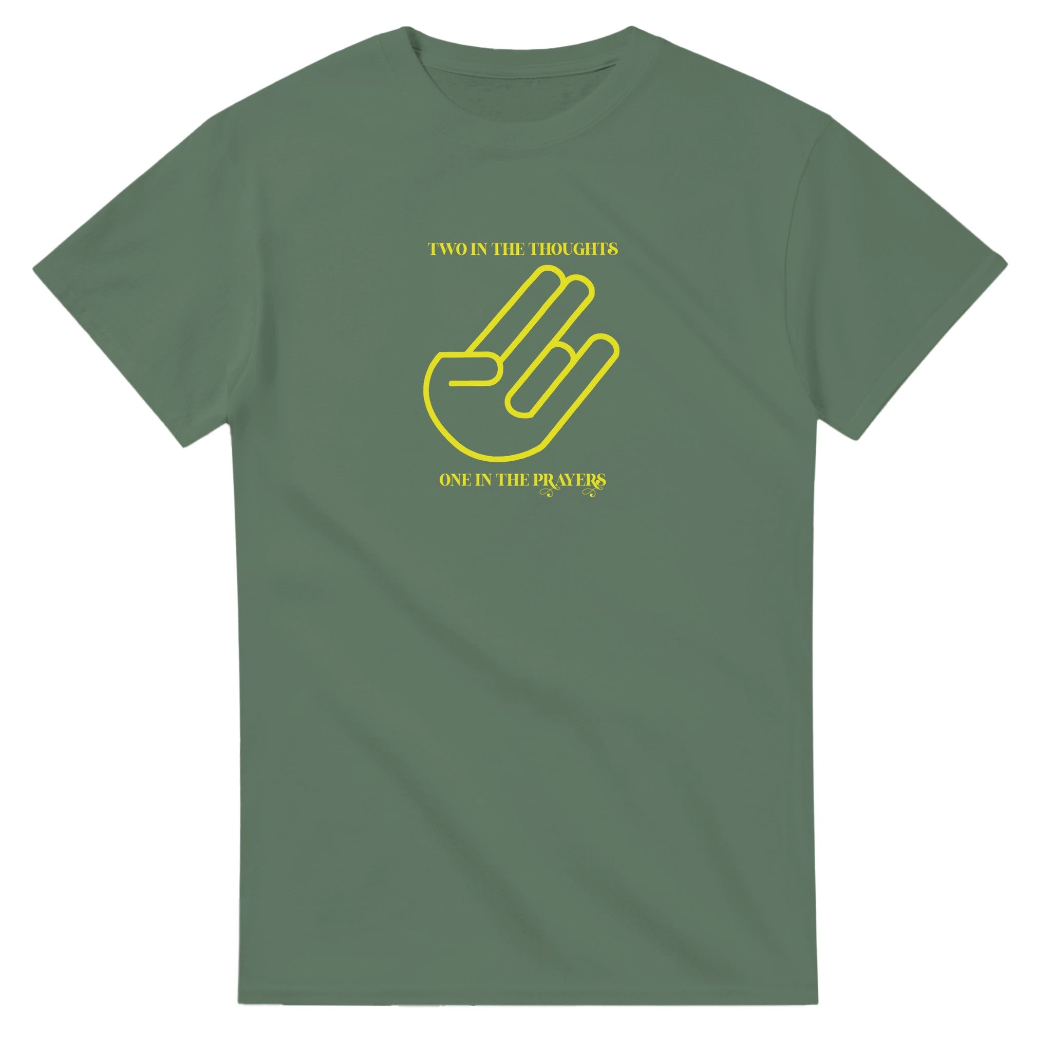 Two in the Thoughts One in the Prayers military green 2